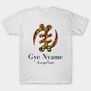 Gye Nyame (Except God) T-Shirt